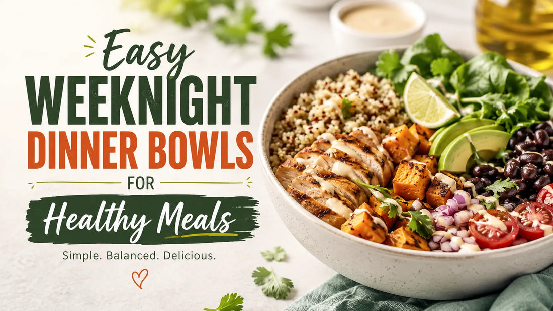 Easy Weeknight Dinner Bowls for Healthy Meals